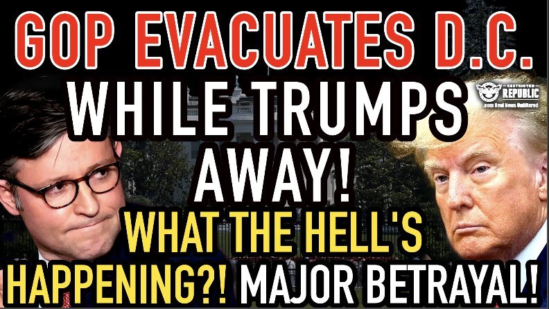 GOP Evacuates From D.C. While Trump’s Away! What The Hells Happening! Major Betrayal!